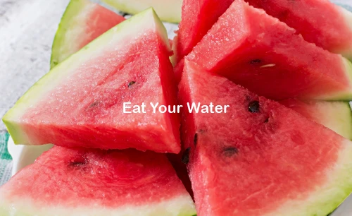 Eat Your Water